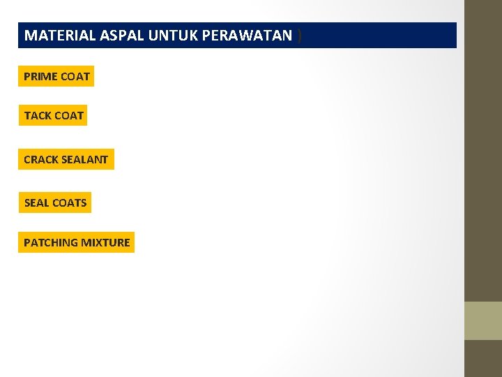 MATERIAL ASPAL UNTUK PERAWATAN ) PRIME COAT TACK COAT CRACK SEALANT SEAL COATS PATCHING