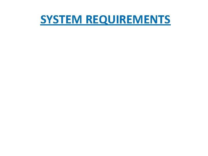  SYSTEM REQUIREMENTS 