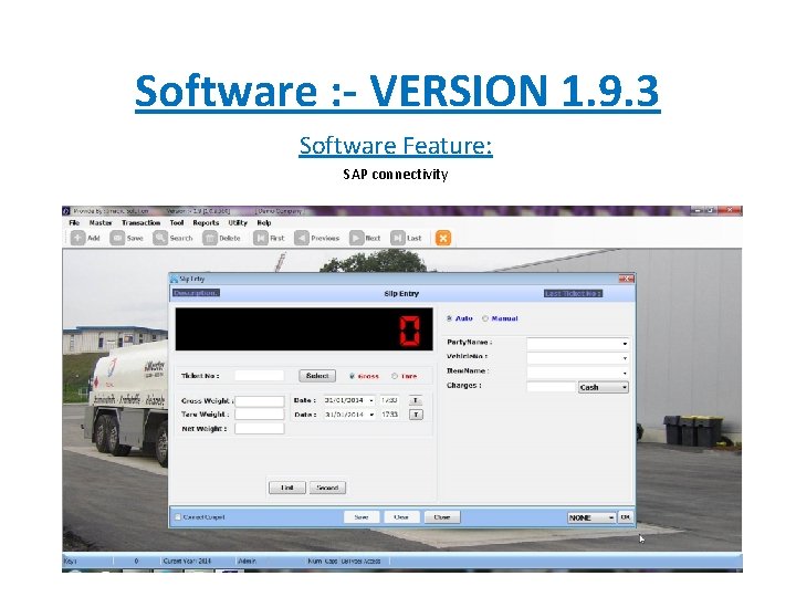 Software : - VERSION 1. 9. 3 Software Feature: SAP connectivity 