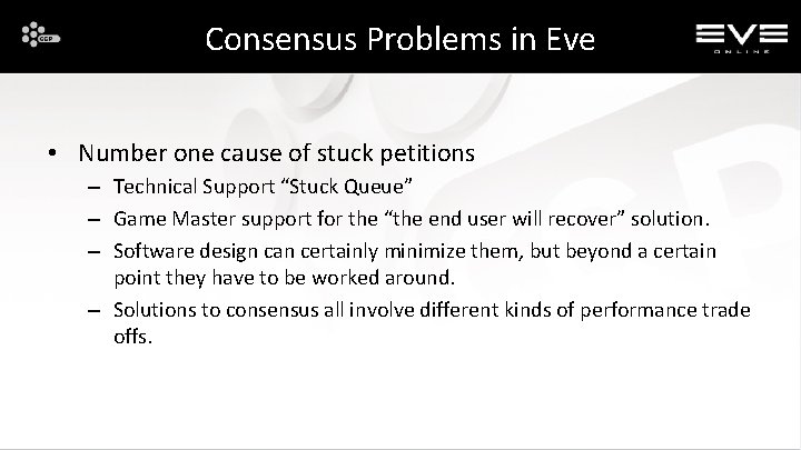 Consensus Problems in Eve • Number one cause of stuck petitions – Technical Support