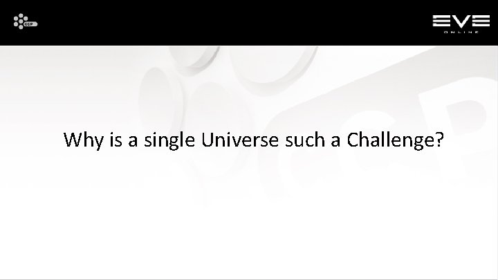 Why is a single Universe such a Challenge? 