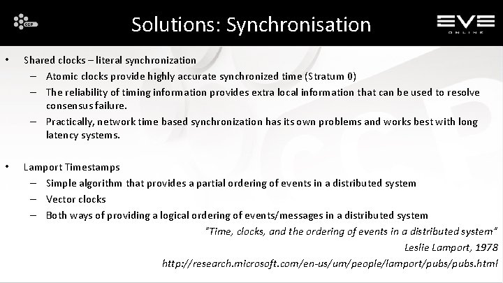Solutions: Synchronisation • Shared clocks – literal synchronization – Atomic clocks provide highly accurate