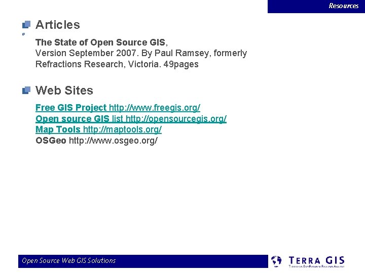 Resources Articles The State of Open Source GIS, Version September 2007. By Paul Ramsey,