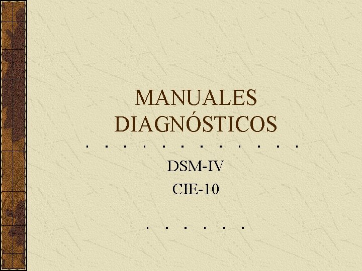 MANUALES DIAGNÓSTICOS DSM-IV CIE-10 