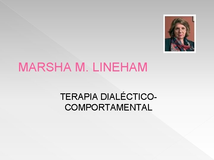 MARSHA M. LINEHAM TERAPIA DIALÉCTICOCOMPORTAMENTAL 