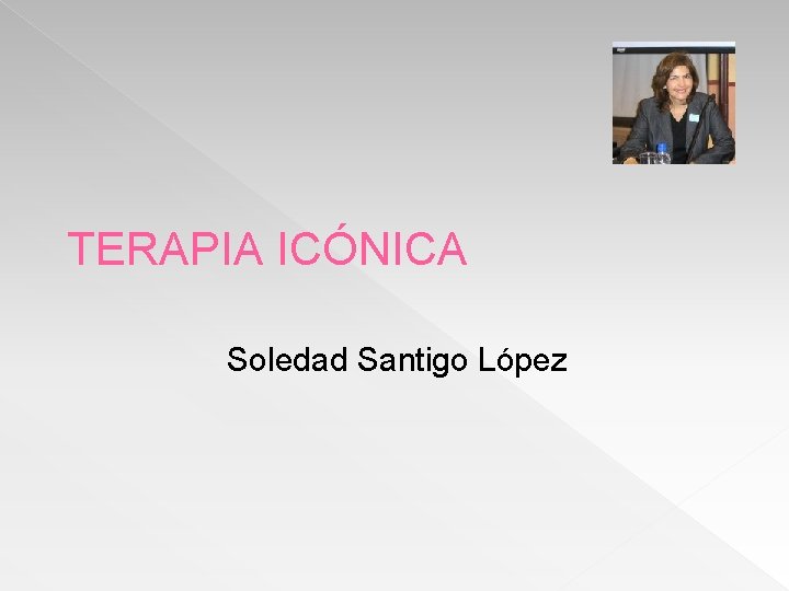 TERAPIA ICÓNICA Soledad Santigo López 