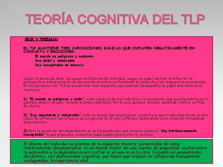 TEORÍA COGNITIVA DEL TLP BECK Y FREEMAN EL TLP MANTIENE TRES SUPOSICIONES BÁSICAS QUE