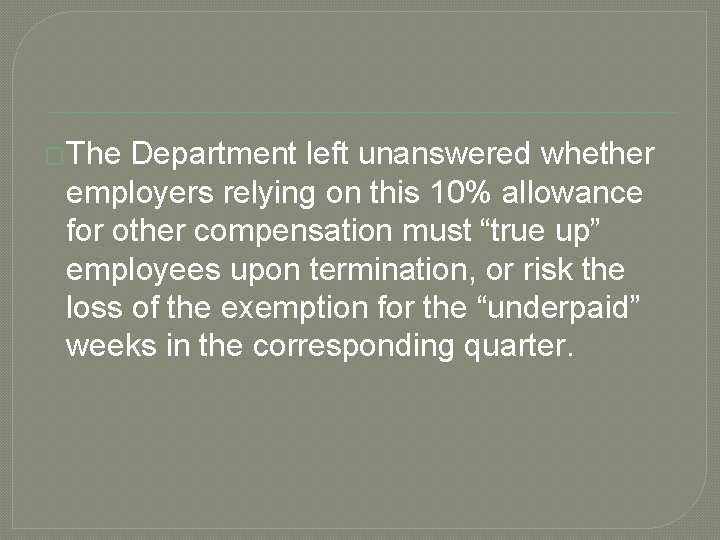 �The Department left unanswered whether employers relying on this 10% allowance for other compensation