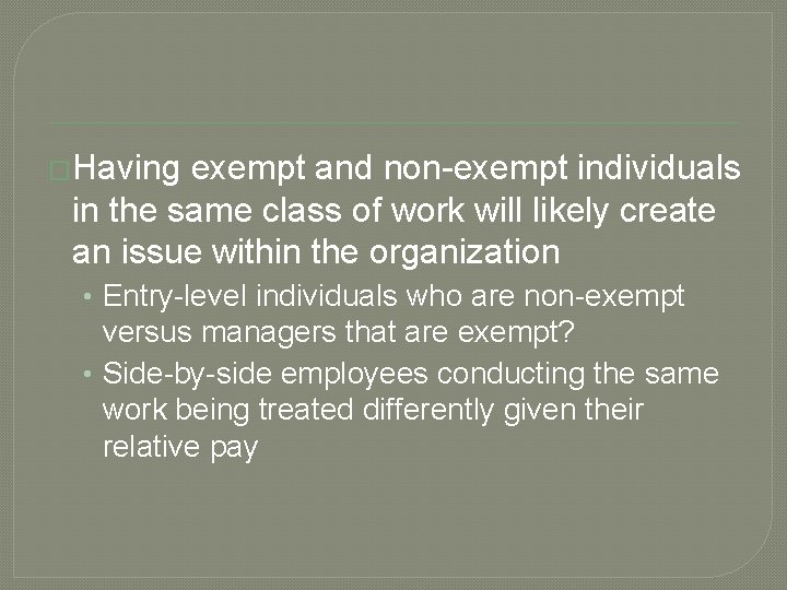 �Having exempt and non-exempt individuals in the same class of work will likely create