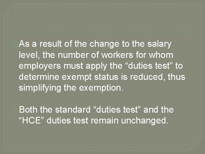 �As a result of the change to the salary level, the number of workers