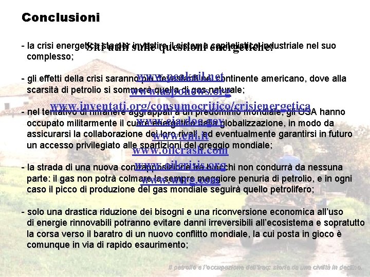 Conclusioni - la crisi energetica per sulle investire il sistema energetiche: capitalistico-industriale nel suo