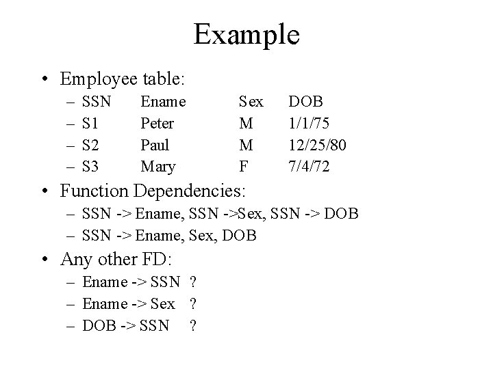 Example • Employee table: – – SSN S 1 S 2 S 3 Ename