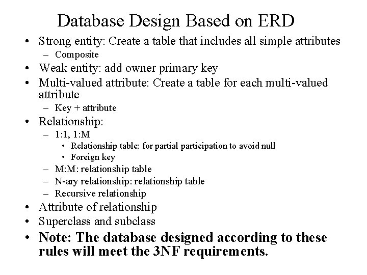 Database Design Based on ERD • Strong entity: Create a table that includes all