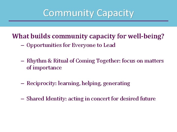 Community Capacity What builds community capacity for well-being? – Opportunities for Everyone to Lead