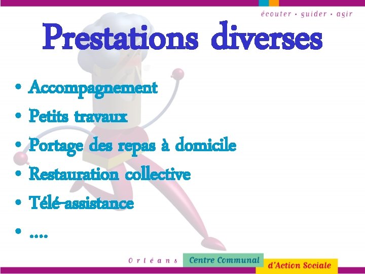 Prestations diverses • Accompagnement • Petits travaux • Portage des repas à domicile •