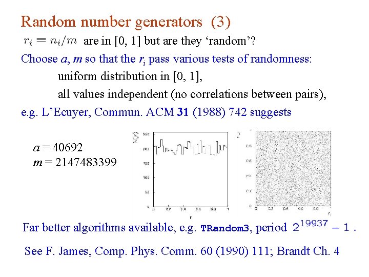 Random number generators (3) are in [0, 1] but are they ‘random’? Choose a,