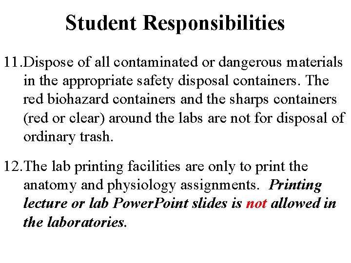 Student Responsibilities 11. Dispose of all contaminated or dangerous materials in the appropriate safety