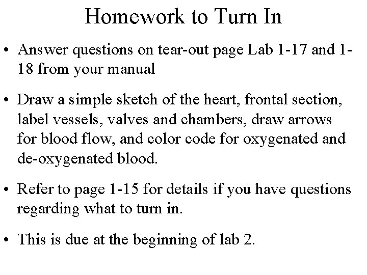 Homework to Turn In • Answer questions on tear-out page Lab 1 -17 and