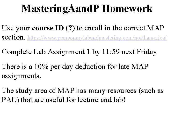 Mastering. Aand. P Homework Use your course ID (? ) to enroll in the