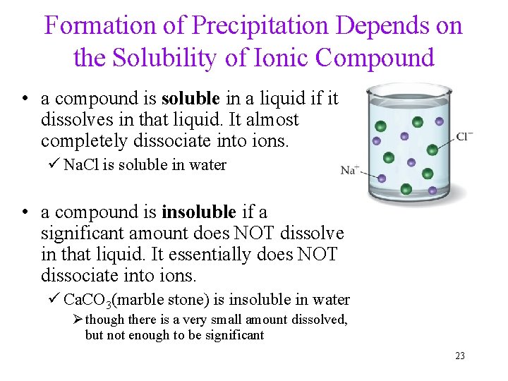 Formation of Precipitation Depends on the Solubility of Ionic Compound • a compound is