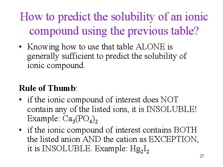 How to predict the solubility of an ionic compound using the previous table? •