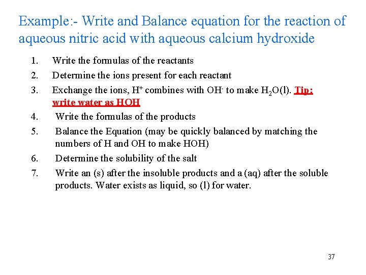Example: - Write and Balance equation for the reaction of aqueous nitric acid with