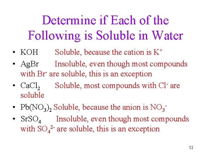 Determine if Each of the Following is Soluble in Water • KOH Soluble, because