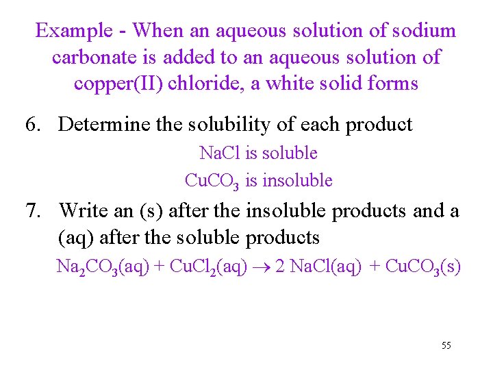 Example - When an aqueous solution of sodium carbonate is added to an aqueous