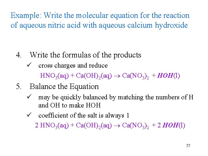 Example: Write the molecular equation for the reaction of aqueous nitric acid with aqueous