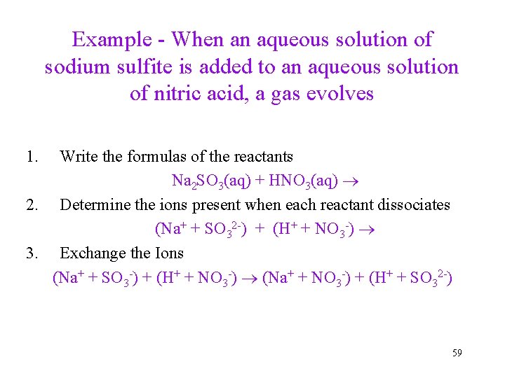 Example - When an aqueous solution of sodium sulfite is added to an aqueous
