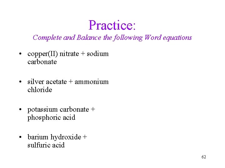 Practice: Complete and Balance the following Word equations • copper(II) nitrate + sodium carbonate
