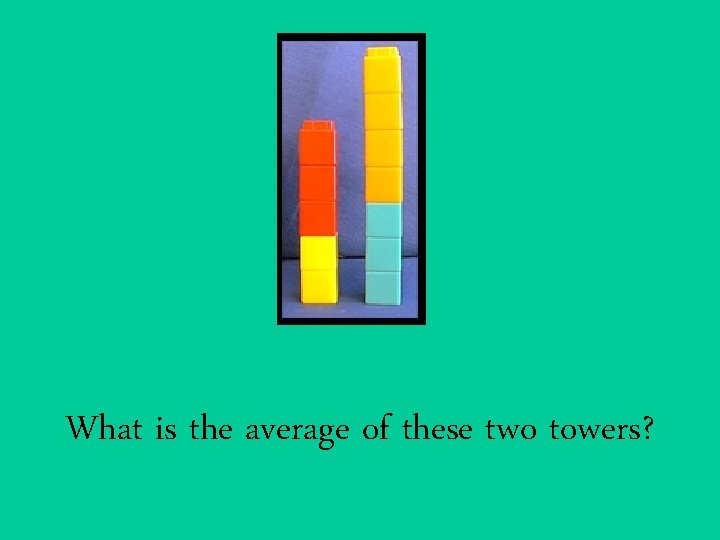 What is the average of these two towers? 