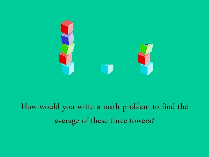 How would you write a math problem to find the average of these three