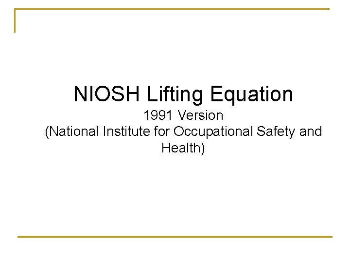 NIOSH Lifting Equation 1991 Version (National Institute for Occupational Safety and Health) 