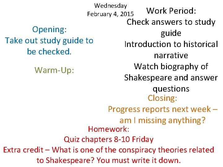 Wednesday February 4, 2015 Opening: Take out study guide to be checked. Warm-Up: Work