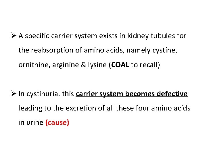 Ø A specific carrier system exists in kidney tubules for the reabsorption of amino