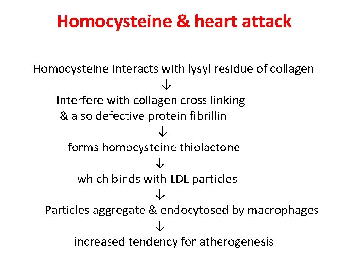 Homocysteine & heart attack Homocysteine interacts with lysyl residue of collagen ↓ Interfere with