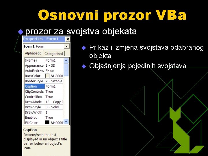 Osnovni prozor VBa u prozor za svojstva objekata u u Prikaz i izmjena svojstava