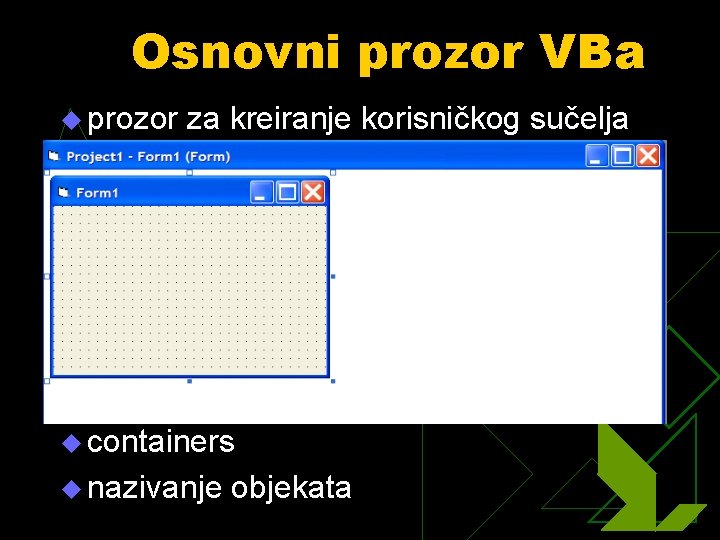 Osnovni prozor VBa u prozor za kreiranje korisničkog sučelja u containers u nazivanje objekata