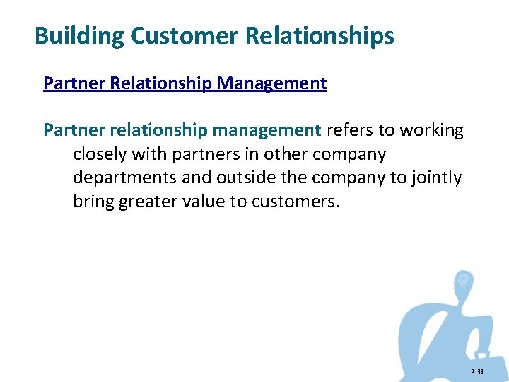 Building Customer Relationships Partner Relationship Management Partner relationship management refers to working closely with