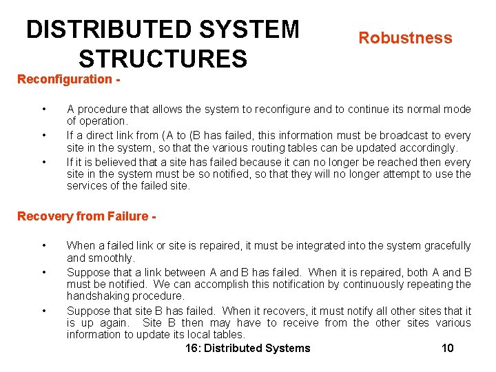 DISTRIBUTED SYSTEM STRUCTURES Robustness Reconfiguration • • • A procedure that allows the system