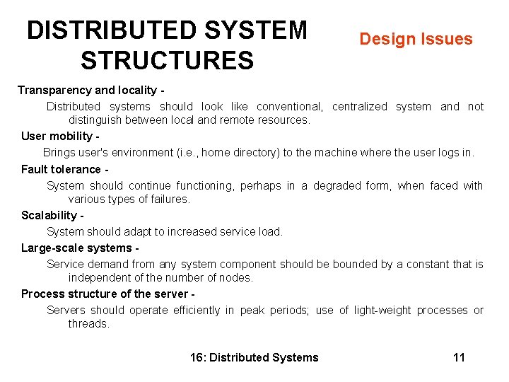 DISTRIBUTED SYSTEM STRUCTURES Design Issues Transparency and locality Distributed systems should look like conventional,