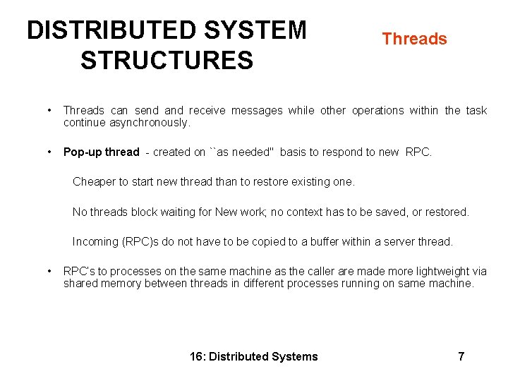 DISTRIBUTED SYSTEM STRUCTURES Threads • Threads can send and receive messages while other operations