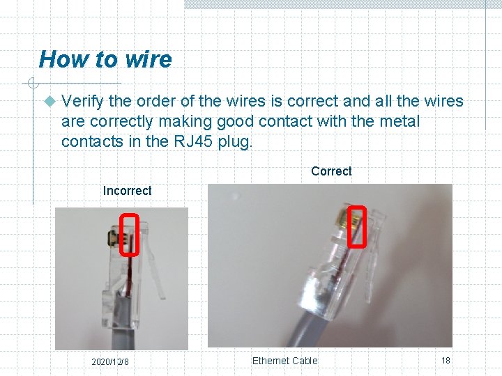 How to wire u Verify the order of the wires is correct and all
