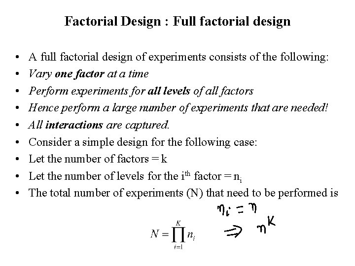 Factorial Design : Full factorial design • • • A full factorial design of