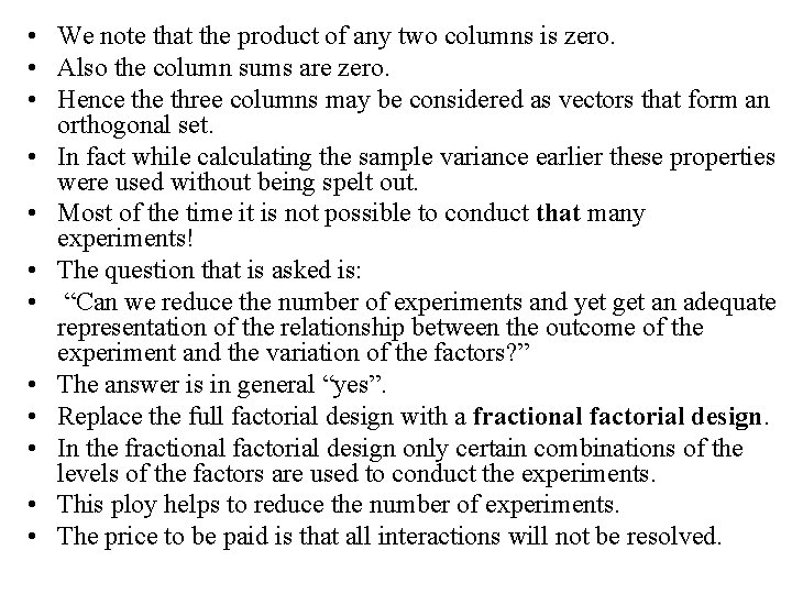  • We note that the product of any two columns is zero. •