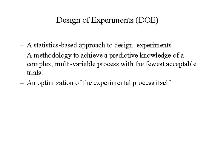 Design of Experiments (DOE) – A statistics-based approach to design experiments – A methodology