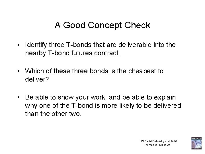 A Good Concept Check • Identify three T-bonds that are deliverable into the nearby