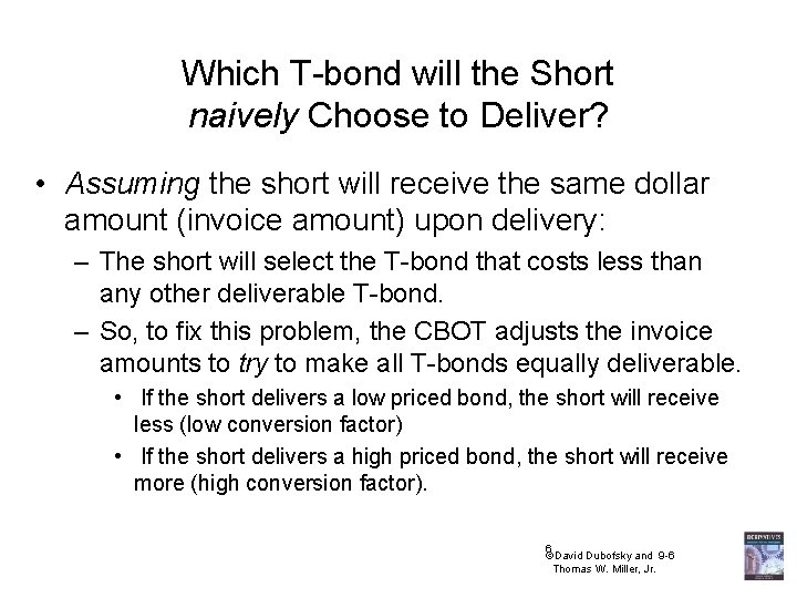 Which T-bond will the Short naively Choose to Deliver? • Assuming the short will