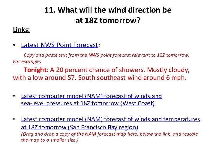 Links: 11. What will the wind direction be at 18 Z tomorrow? • Latest